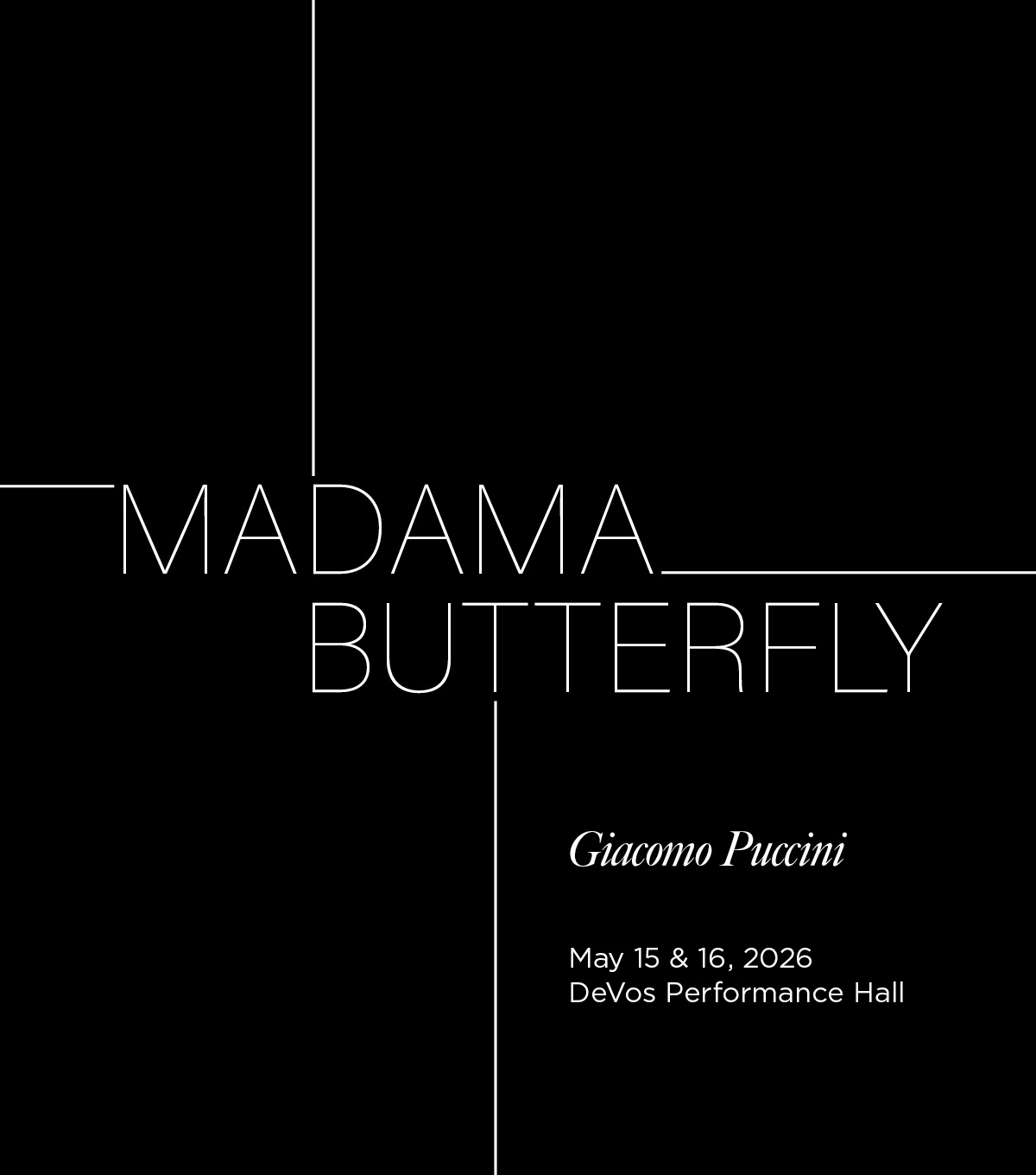 Madama Butterfly by Giacomo Puccini; May 15 and 16, 2026; DeVos Performance Hall